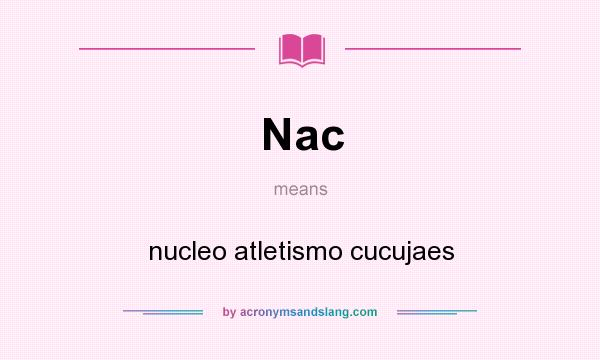 What does Nac mean? It stands for nucleo atletismo cucujaes