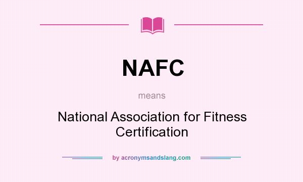 What does NAFC mean? It stands for National Association for Fitness Certification