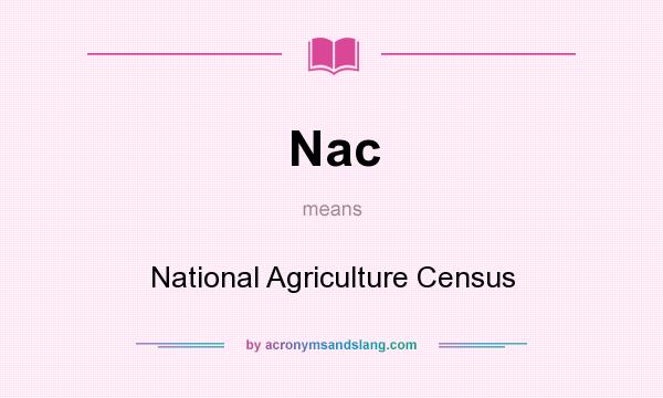 What does Nac mean? It stands for National Agriculture Census