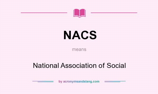 What does NACS mean? It stands for National Association of Social