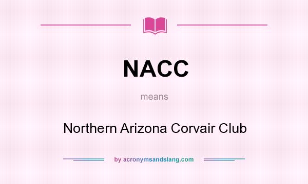 What does NACC mean? It stands for Northern Arizona Corvair Club