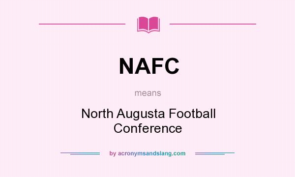 What does NAFC mean? It stands for North Augusta Football Conference
