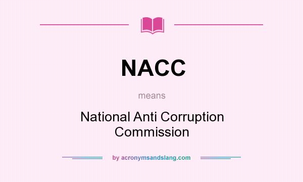 What does NACC mean? It stands for National Anti Corruption Commission