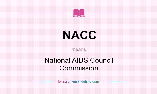 What does NACC mean? It stands for National AIDS Council Commission