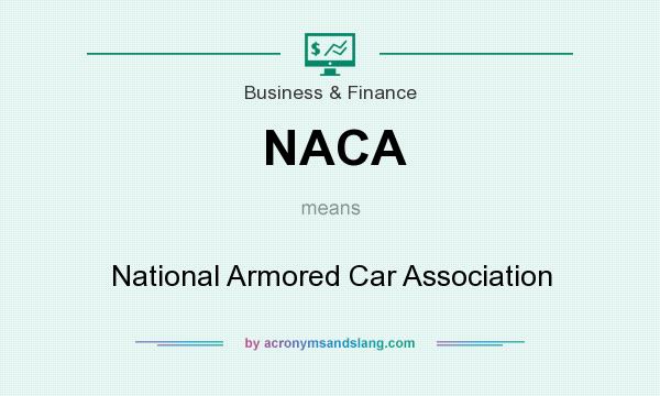 What does NACA mean? It stands for National Armored Car Association