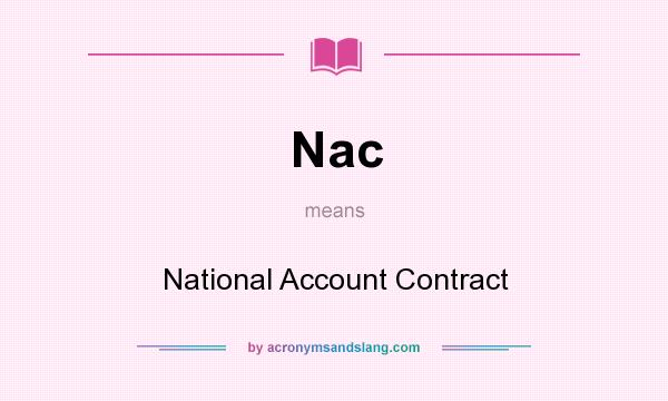 What does Nac mean? It stands for National Account Contract