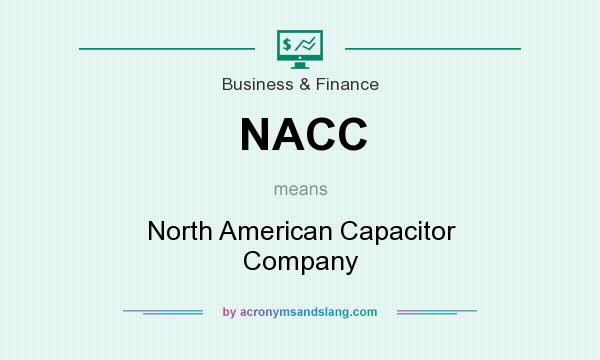 What does NACC mean? It stands for North American Capacitor Company