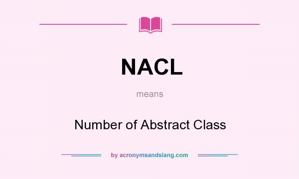 What does NACL mean? It stands for Number of Abstract Class