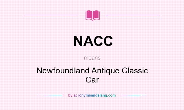 What does NACC mean? It stands for Newfoundland Antique Classic Car