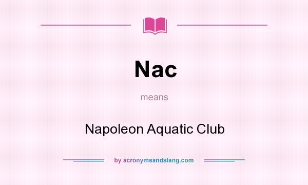 What does Nac mean? It stands for Napoleon Aquatic Club