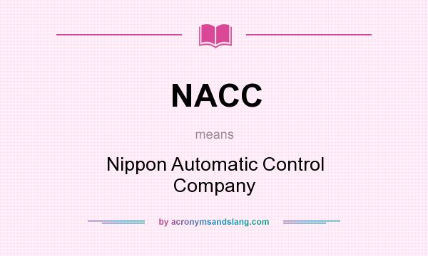 What does NACC mean? It stands for Nippon Automatic Control Company