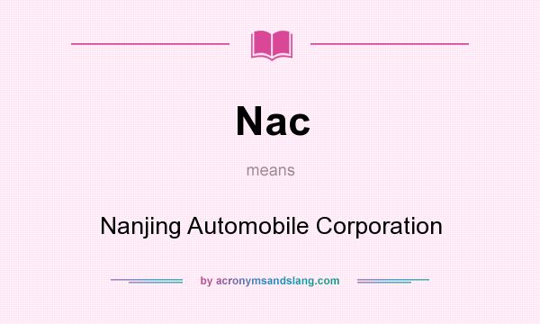 What does Nac mean? It stands for Nanjing Automobile Corporation