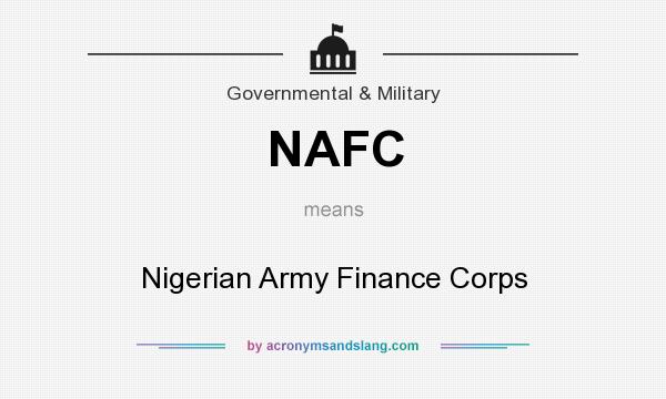 What does NAFC mean? It stands for Nigerian Army Finance Corps