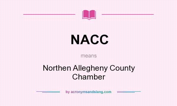 What does NACC mean? It stands for Northen Allegheny County Chamber