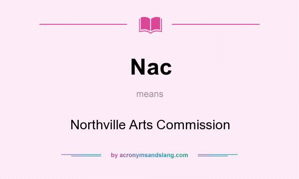 What does Nac mean? It stands for Northville Arts Commission
