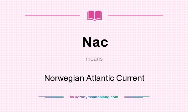 What does Nac mean? It stands for Norwegian Atlantic Current