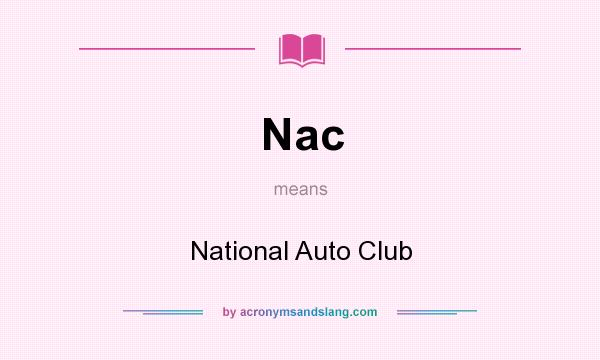 What does Nac mean? It stands for National Auto Club