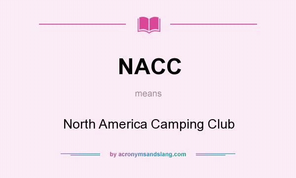 What does NACC mean? It stands for North America Camping Club