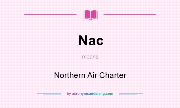 What does Nac mean? It stands for Northern Air Charter