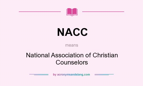 What does NACC mean? It stands for National Association of Christian Counselors