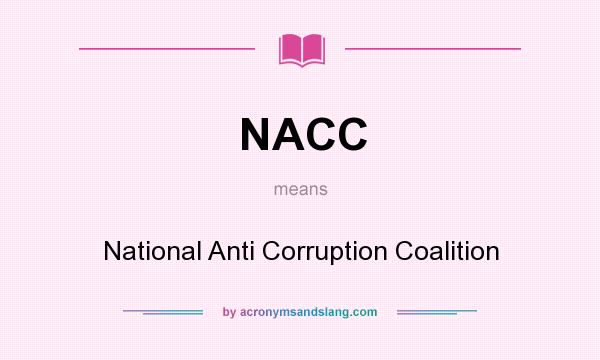 What does NACC mean? It stands for National Anti Corruption Coalition