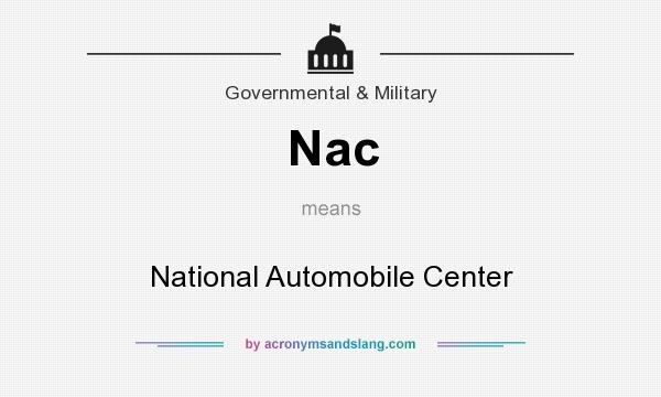 What does Nac mean? It stands for National Automobile Center