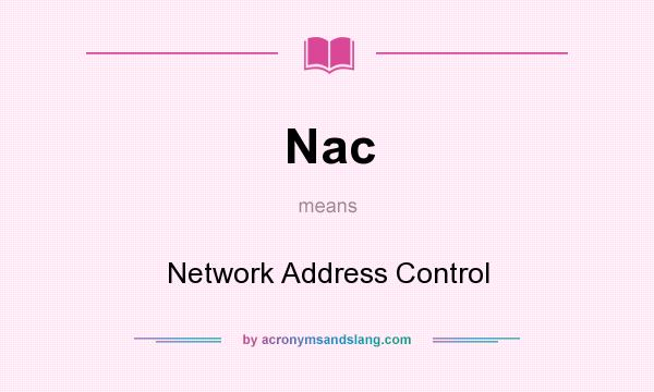 What does Nac mean? It stands for Network Address Control