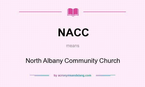 What does NACC mean? It stands for North Albany Community Church
