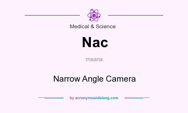 What does Nac mean? It stands for Narrow Angle Camera