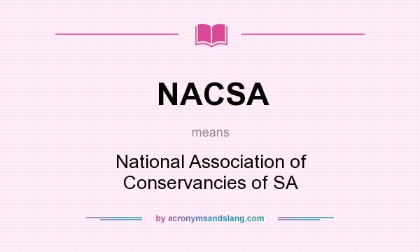 What does NACSA mean? It stands for National Association of Conservancies of SA