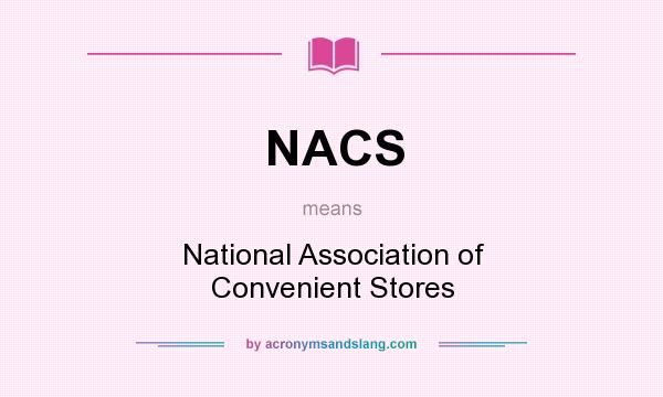 What does NACS mean? It stands for National Association of Convenient Stores