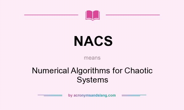 What does NACS mean? It stands for Numerical Algorithms for Chaotic Systems