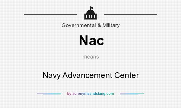 What does Nac mean? It stands for Navy Advancement Center