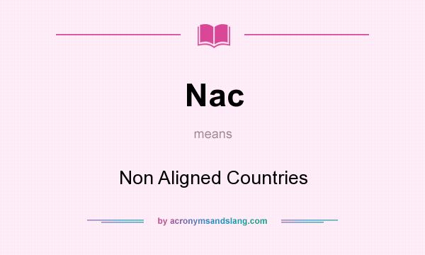 What does Nac mean? It stands for Non Aligned Countries
