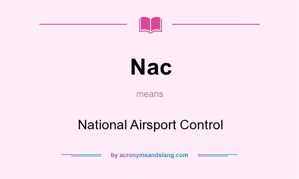 What does Nac mean? It stands for National Airsport Control