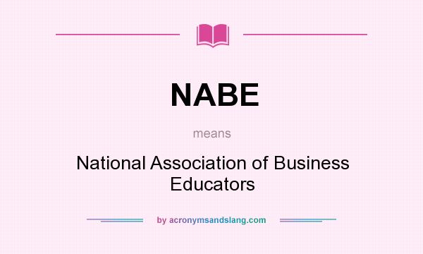 What does NABE mean? It stands for National Association of Business Educators