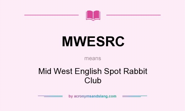 What does MWESRC mean? It stands for Mid West English Spot Rabbit Club