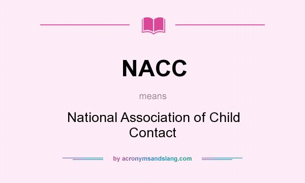 What does NACC mean? It stands for National Association of Child Contact
