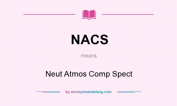 What does NACS mean? It stands for Neut Atmos Comp Spect