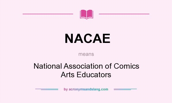 What does NACAE mean? It stands for National Association of Comics Arts Educators