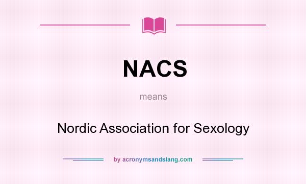 What does NACS mean? It stands for Nordic Association for Sexology