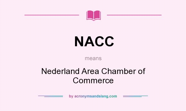 What does NACC mean? It stands for Nederland Area Chamber of Commerce