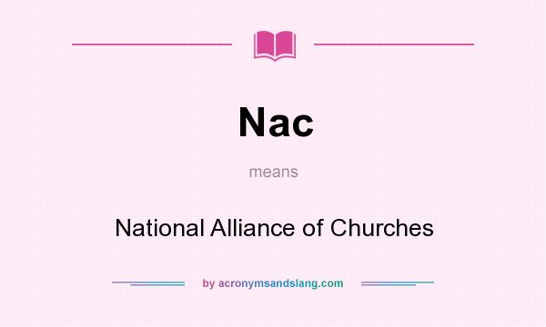 What does Nac mean? It stands for National Alliance of Churches