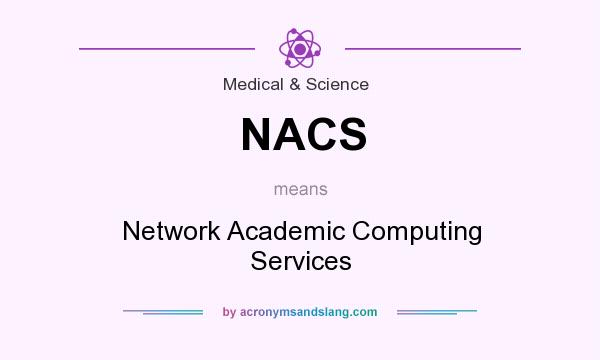 What does NACS mean? It stands for Network Academic Computing Services