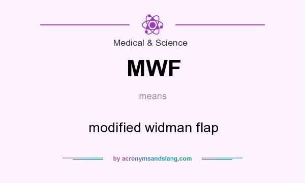 What does MWF mean? It stands for modified widman flap