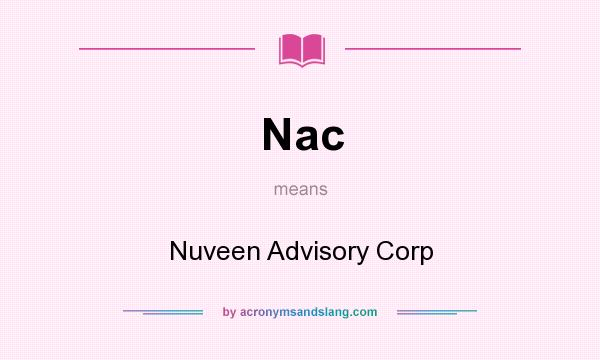 What does Nac mean? It stands for Nuveen Advisory Corp