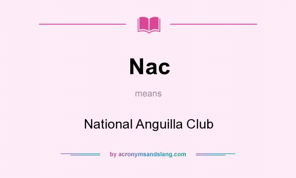 What does Nac mean? It stands for National Anguilla Club