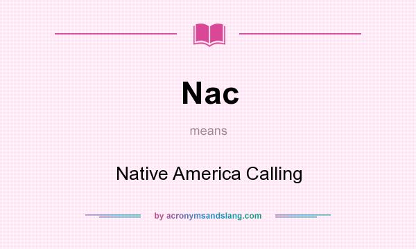 What does Nac mean? It stands for Native America Calling