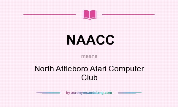 What does NAACC mean? It stands for North Attleboro Atari Computer Club
