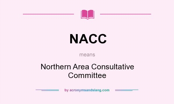 What does NACC mean? It stands for Northern Area Consultative Committee